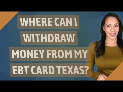 Where can I withdraw money from my EBT card Texas?