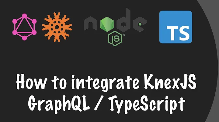 How to integrate KnexJS with GraphQL NodeJS and TypeScript