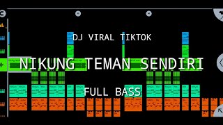 DJ NIKUNG TEMAN SENDIRI (Rafik Ibrahim Remix) DJ VIRAL TIKTOK FULL BASS 2022NEWRMX!!!💃