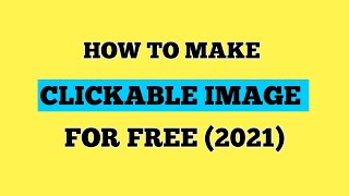 How To Create Clickable Image for Free (2021)