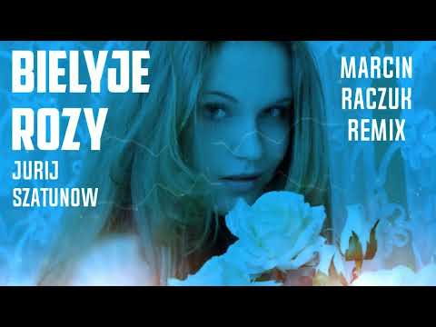 🎵 Jurij Sztunow – Białyje Rozy | Marcin Raczuk Remix 🔥 NOWOŚĆ 2025!!