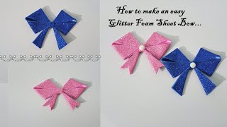 Bow with Glitter Foam Sheet | How to make a Bow | Bow making | Diy Bow Making | #ETM84