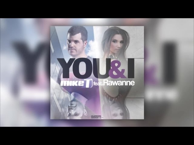 Mike T Ft. Rawanne - You & I (Official Audio) adlı videoyu YouTube'da izle Mike T Ft. Rawanne - You & I (Official Audio) adlı videoyu YouTube'da izle