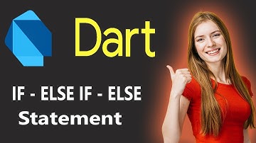 Dart # 6 IF - ELSE IF - ELSE Statement in Dart | Nested IF ELSE Statement Dart Tutorial for Flutter