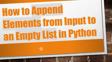 How to Append Elements from Input to an Empty List in Python