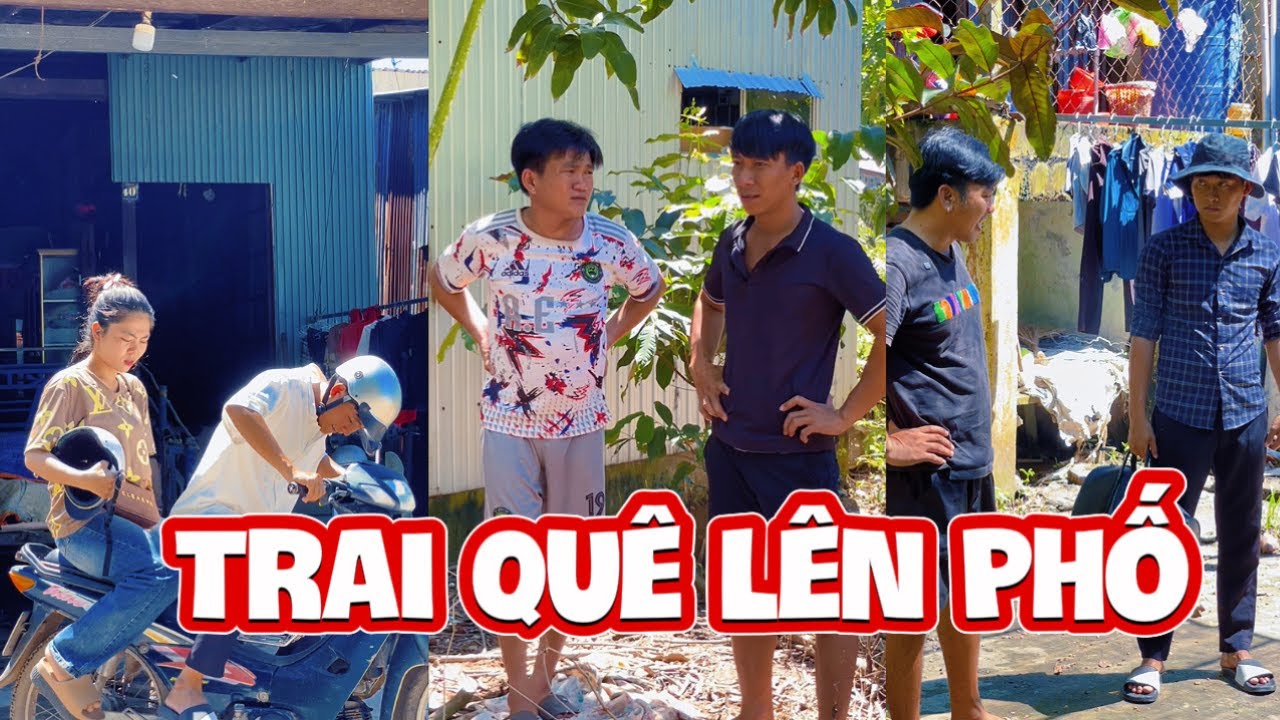 Trai Quê Lên Phố |TeamHoài PhongTV