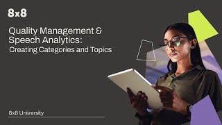 Quality Management & Speech Analytics: Creating Categories and Topics