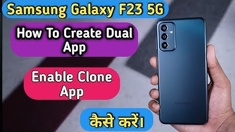 How To Enable Dual App in Samsung Galaxy F23 5G, Samsung Galaxy F23 Me Dual App Keise Banaye,