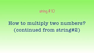 String 10 | How to multiply two numbers (Fast Calculations)