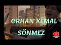 Orhan Kemal Sönmez 2025 Sevdim Sevdim Alamadım Ben Seni
