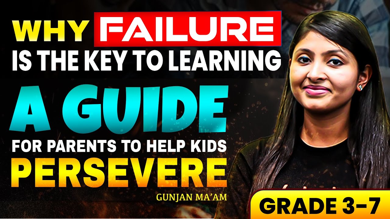 Why Failure is the Key to Learning | A Guide for Parents | Grade 3- 6 ...
