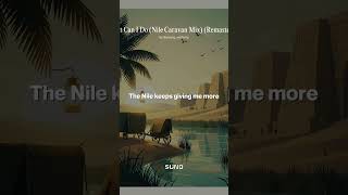 What Can I Do #why #nile #northernafrica #middleeasternmusic