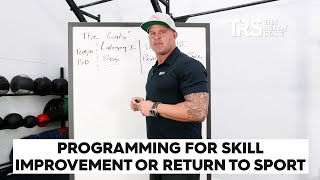 Programming for Skill Improvement or Return to Sport Wealth