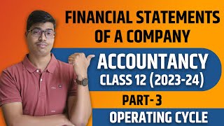 Operating cycle & All Important Theory | Financial statements | Part 3 | Class 12 Accountancy | 2024