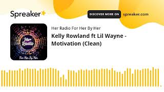 Kelly Rowland ft Lil Wayne - Motivation (Clean) screenshot 4