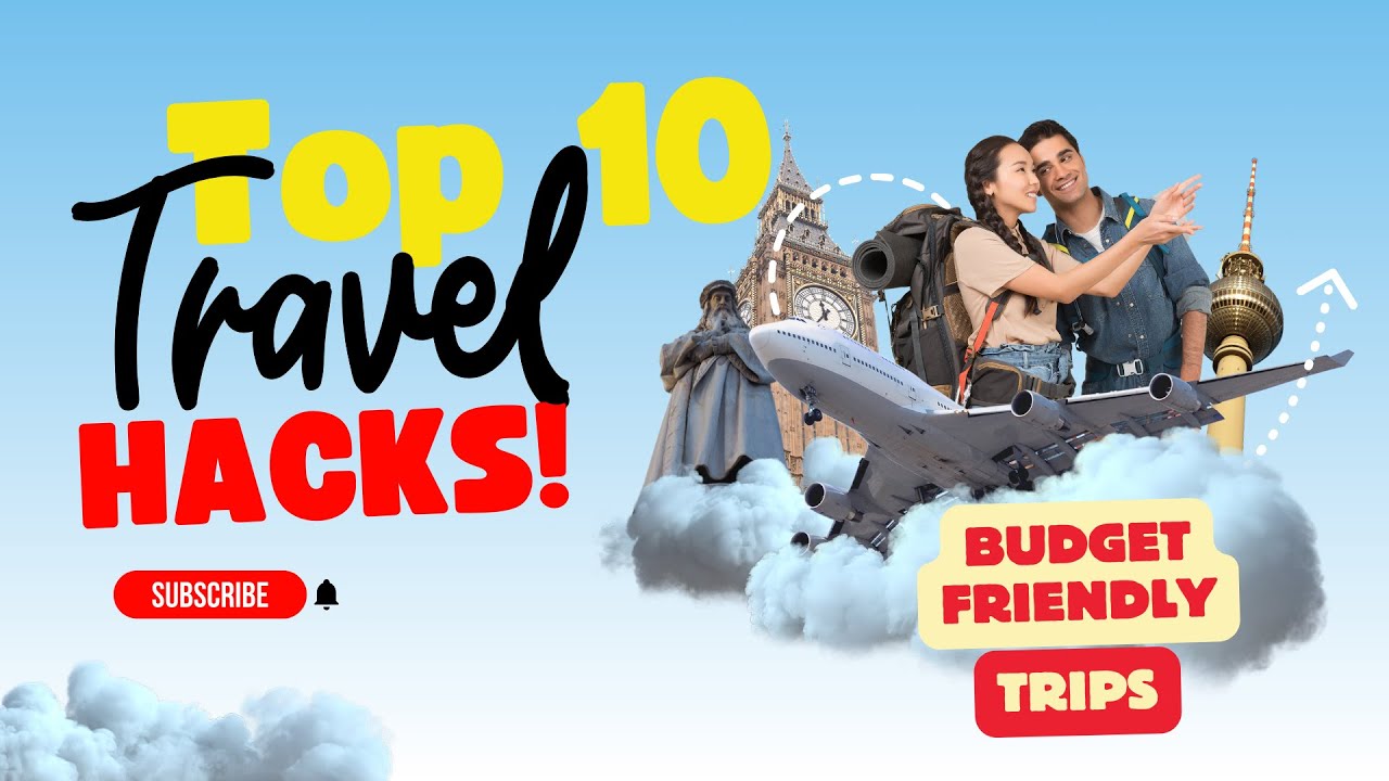 travel-on-a-dime-top-10-epic-hacks-for-budget-friendly-trips-youtube