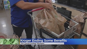 Kroger Ends Some Benefits For Unvaccinated Workers
