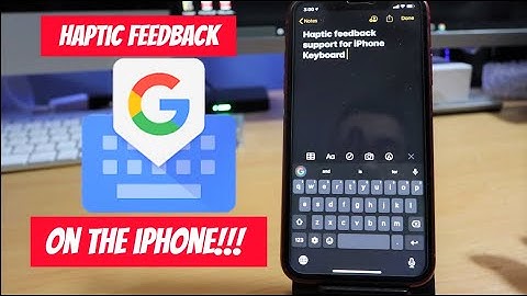 iPhone 11 Haptic feedback Support (Gboard)