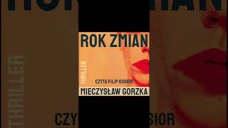 Rok Zmian Autor Mieczysaw Gorzka Z Filip Kosior P1 Kryminay Po Polsku Ksika
