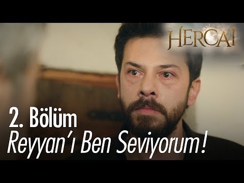 Reyyan'ı ben seviyorum! - Hercai 2. Bölüm