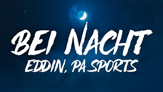 Eddin &amp; PA Sports - bei Nacht (Lyrics)