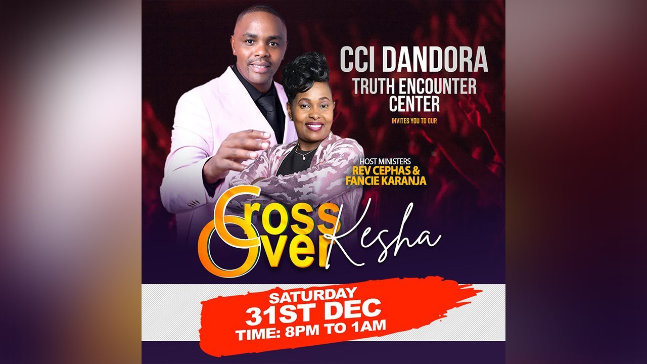 DONT MISS!! CROSS OVER KESHA || CCI DANDORA|| REV CEPHAS KARANJA