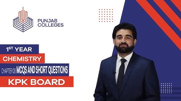 PGC Lectures-Inter Part 1-KPK Board-Chemistry-Chapter 8 - MCQS And Short Questions