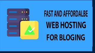 FAST AND AFORDABLE WEB HOSTING FOR BLOGGING
