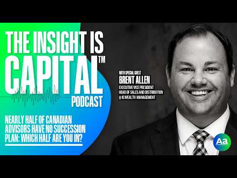 Brent Allen: Nearly Half of Canadian Advisors Have No Succession Plan