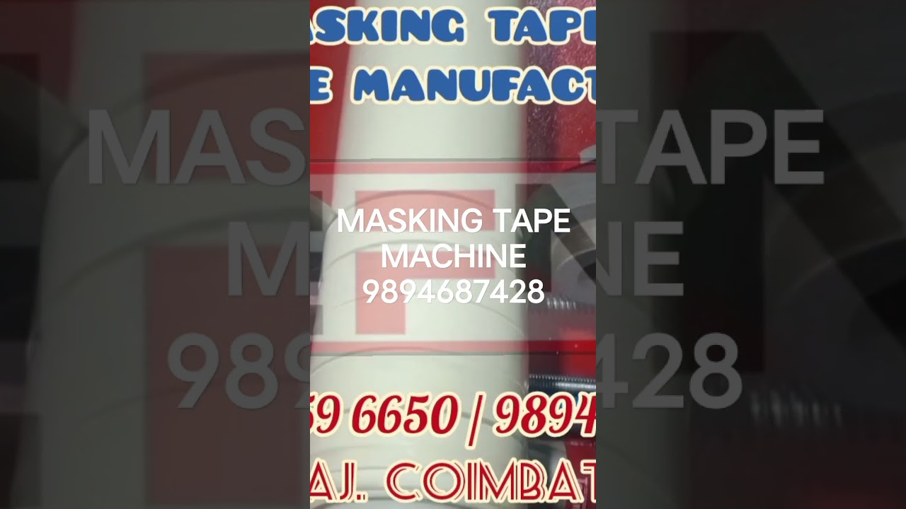 MASKING TAPE MACHINE MANUFACTURER COIMBATORE 9894687428