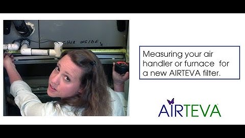 Measuring your air handler or furnace  for a new AIRTEVA filter.