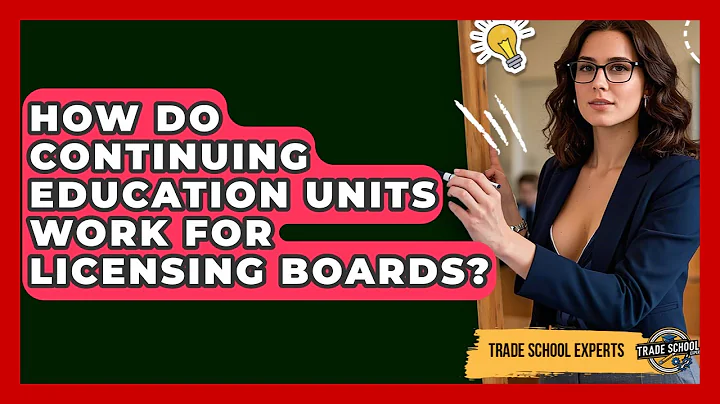 How Do Continuing Education Units Work For Licensing Boards? - Trade School Experts