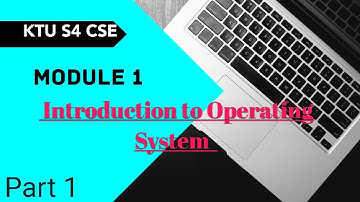 Introduction to Operating System|Module 1|KTU S4 CSE|Part I|OS|CST206|#os #cst206#2019Scheme#ktu