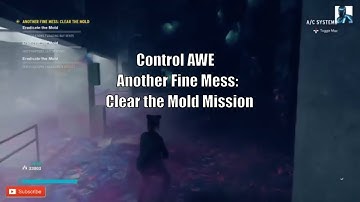 Control AWE - Another Fine Mess: Clear the Mold Mission