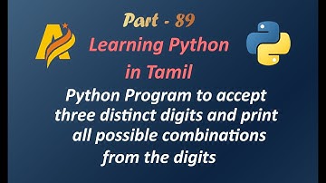 Python in Tamil |To accept three distinct digits and print all possible combinations from the digits