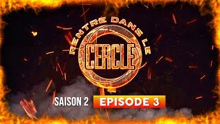 Rentre dans le Cercle - Saison #2 / Episode 3 (Dinos, GLK, DA Uzi, 404Billy...) I Daymolition