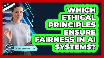 Which Ethical Principles Ensure Fairness In AI Systems?