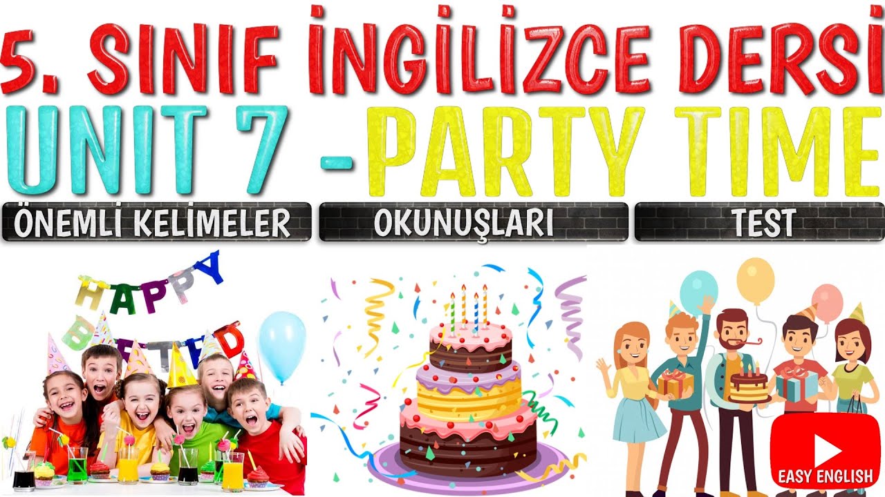 5. SINIF İNGİLİZCE DERSİ 7. ÜNİTE PARTY TIME [ÖNEMLİ KELİMELER