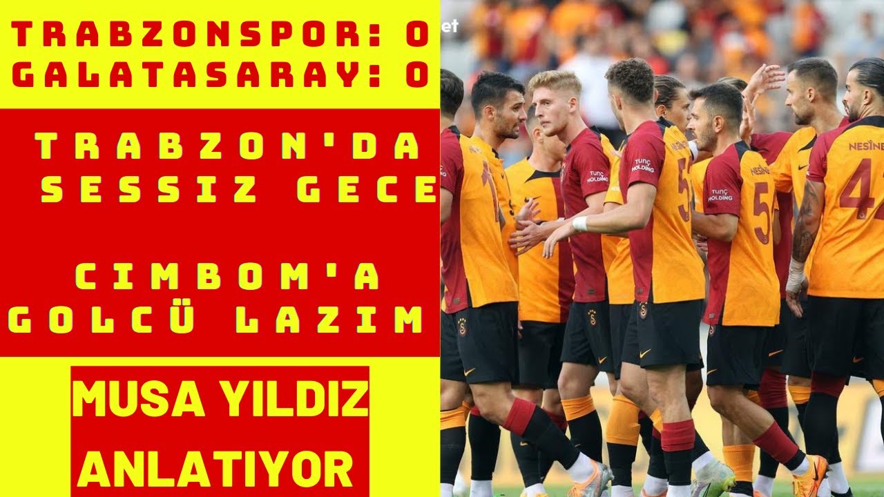 TRABZONSPOR 0 - 0 GALATASARAY MAÇ SONU| MÜCADELE VAR GALİP YOK! | SORU ...
