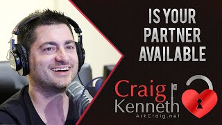 Is Your Partner Available? (Helps To Know If They Will Come Back)