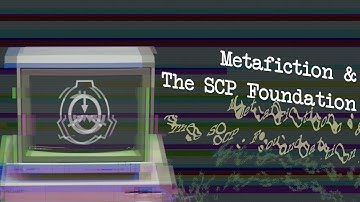 Metafiction & The SCP Foundation
