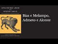 Biblioteca de Apolodoro, 7 - Bias e Melampo, Admeto e Alceste