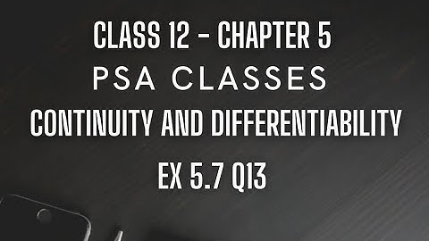 Ex 5.7 Q13 | Continuity and Differentiability | Second Order Derivative | Ch 5 | Class 12 |