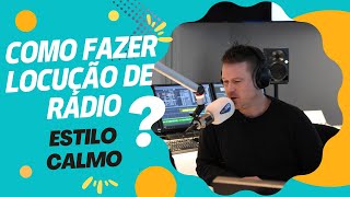 Como fazer locução de rádio estilo calmo?
