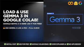 How to Load and Use Google Gemma 3 in Google Colab