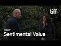 SENTIMENTAL VALUE Trailer | TIFF 2025