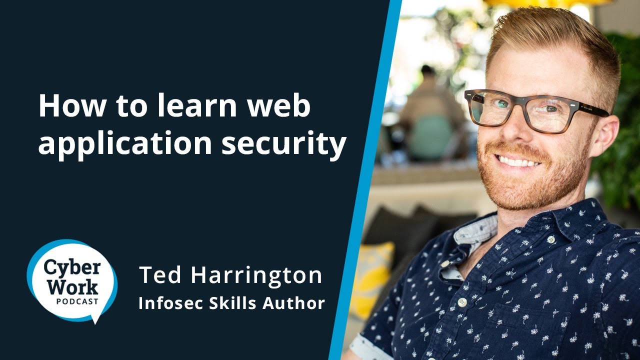How to learn web application security | Cyber Work Podcast - YouTube