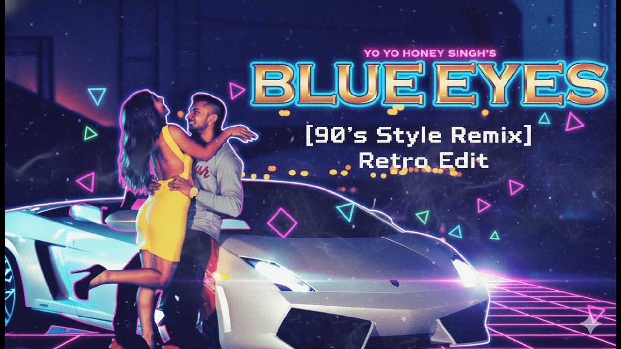 Yo Yo Honey Singh: Blue Eyes [90's Style Remix] | Retro Edit