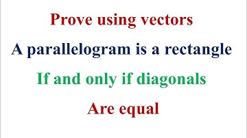Bewijs dat een parallellogram een ​​rechthoek is als en alleen als de diagonalen van het parallel...