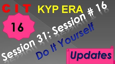 SESSION 31 : SESSION #16 BS- CIT DO IT YOURSELF . DO IT YOURSELF DO IT YOURSELF...........